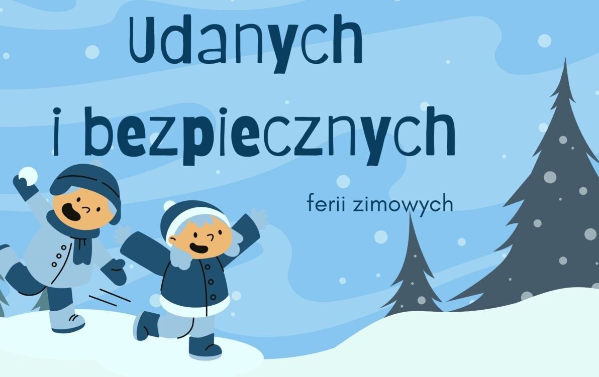 Zdjęcie do Udanych i bezpiecznych ferii zimowych :)