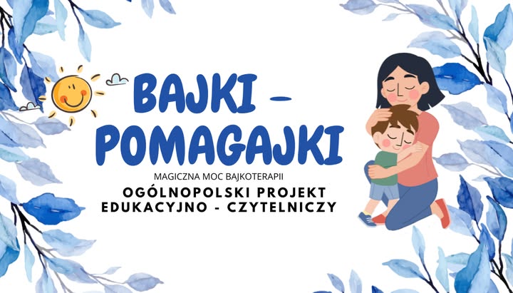 Zdjęcie do Świetliczaki biorą udział w Og&oacute;lnopolskim projekcie edukacyjno-czytelniczym  &bdquo;Bajki - Pomagajki, czyli o magicznej mocy bajkoterapii&rdquo;