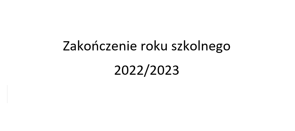 Zdjęcie do Zakończenie roku szkolnego 2022/2023