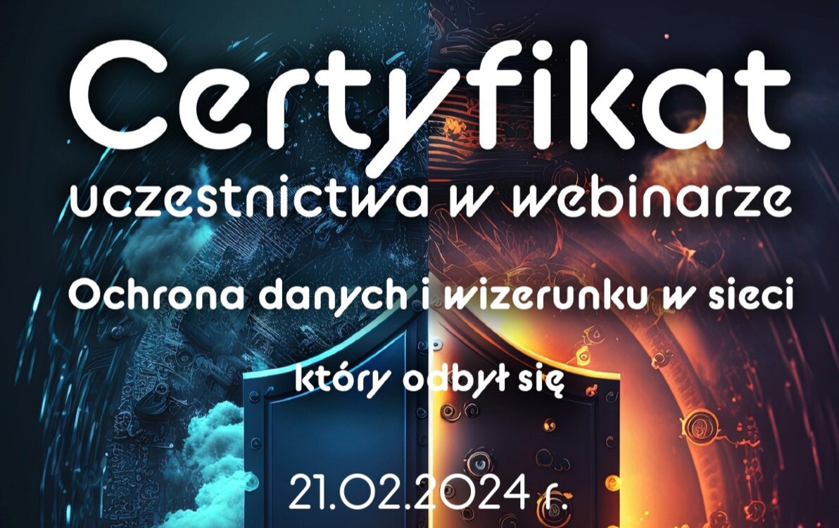 Zdjęcie do Webinarium "Ochrona Danych i Wizerunku w Sieci" dla Klas 1-3 i 4-7